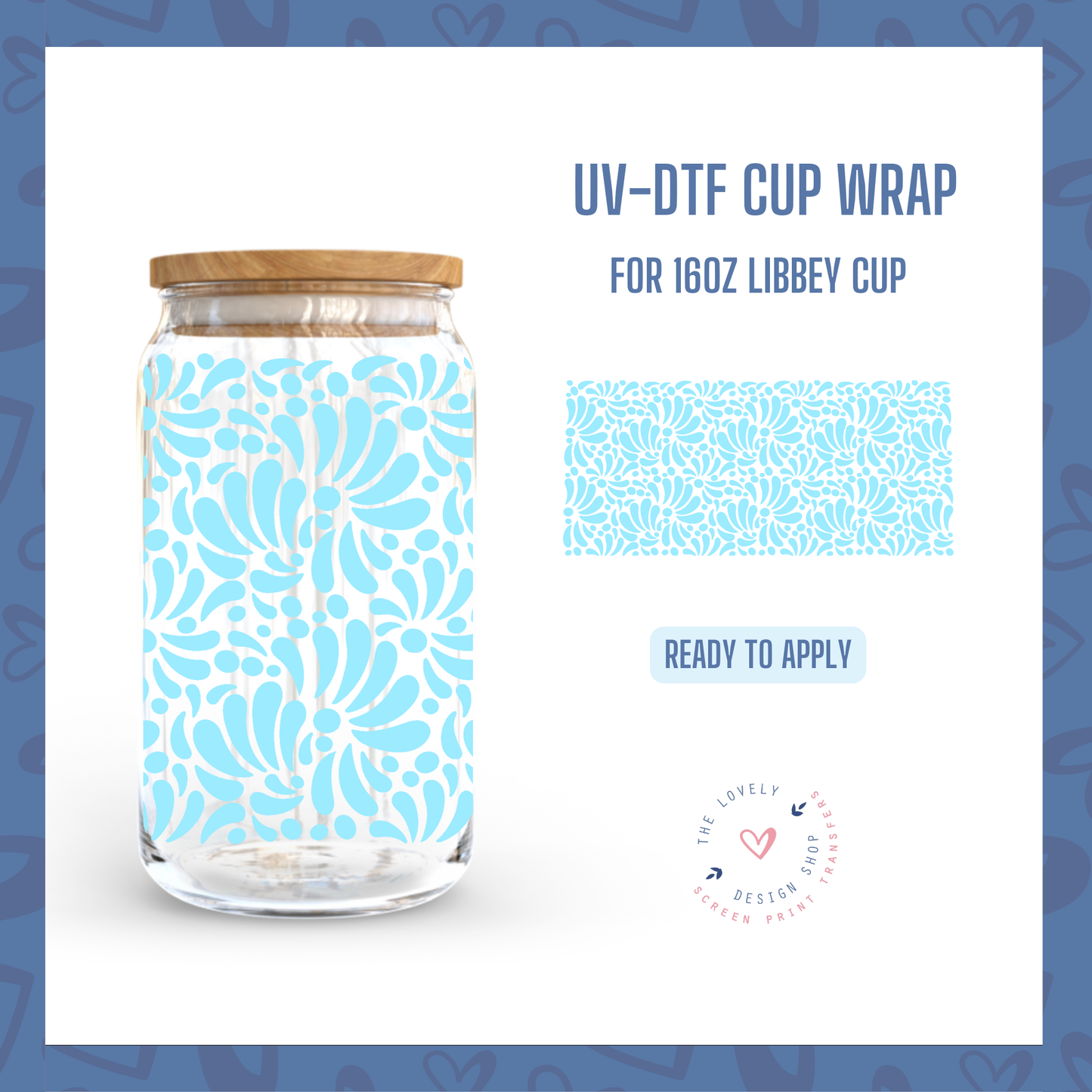 Talavera Wrap Bundle - UV DTF 16 oz Libbey Cup Wrap (Ready to Ship) May 28