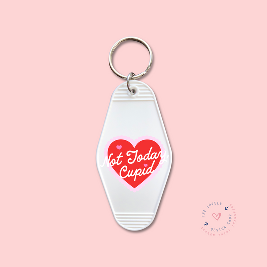 Not Today Cupid - Keychain UV DTF Decal - Dec 16