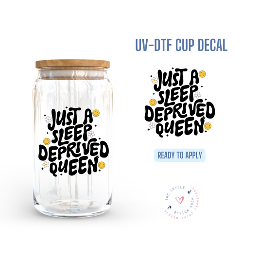 Sleep Deprived Queen - UV DTF Cup Decal (Ready to Ship) Apr 8