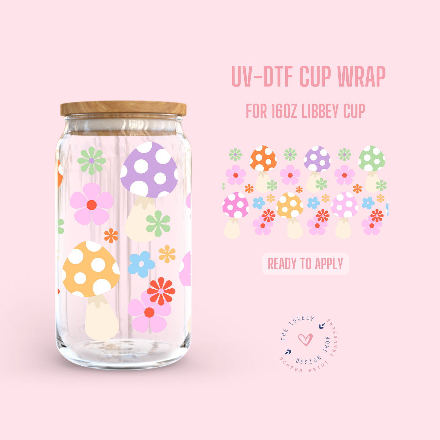 Colorful Floral Mushrooms - UV DTF 16 oz Libbey Cup Wrap (Ready to Ship) Feb 27