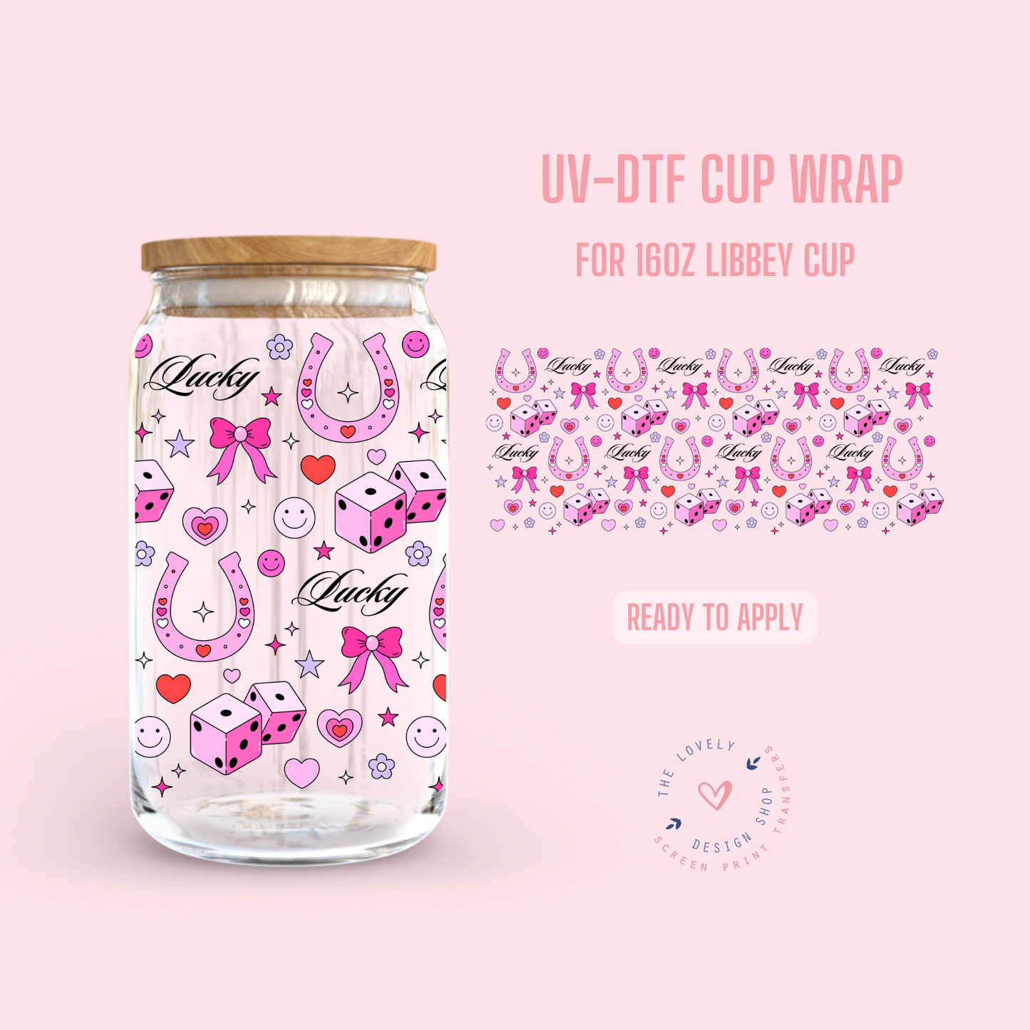 Lovely Luck - UV DTF 16 oz Libbey Cup Wrap - Jan 20