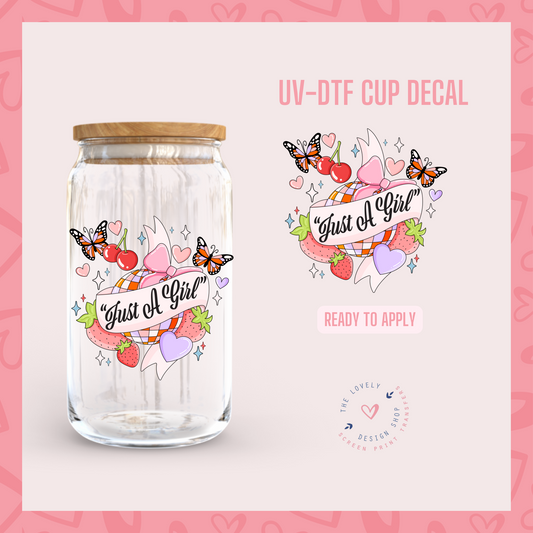 Just A Girl - UV DTF Cup Decal (Ready to Ship) Apr 22