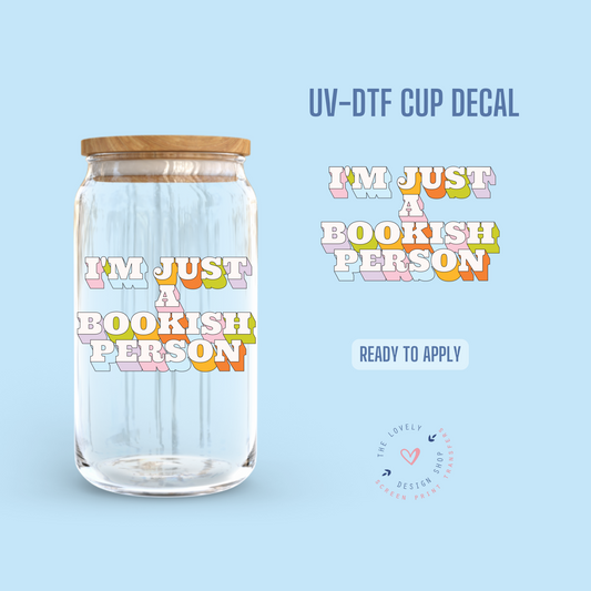 Just A Bookish Person - UV DTF Cup Decal (Ready to Ship) Apr 8