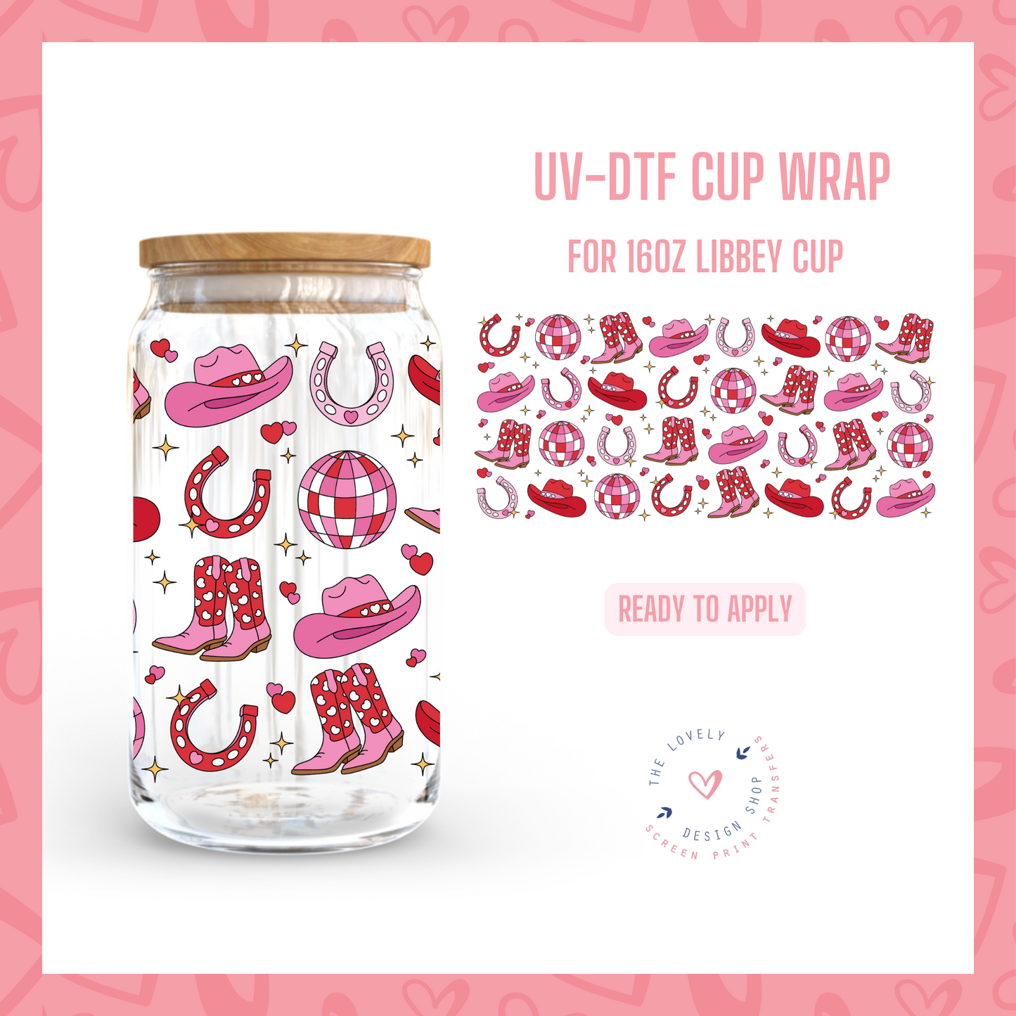 Valentine Cowgirl - UV DTF 16 oz Libbey Cup Wrap - Jan 14