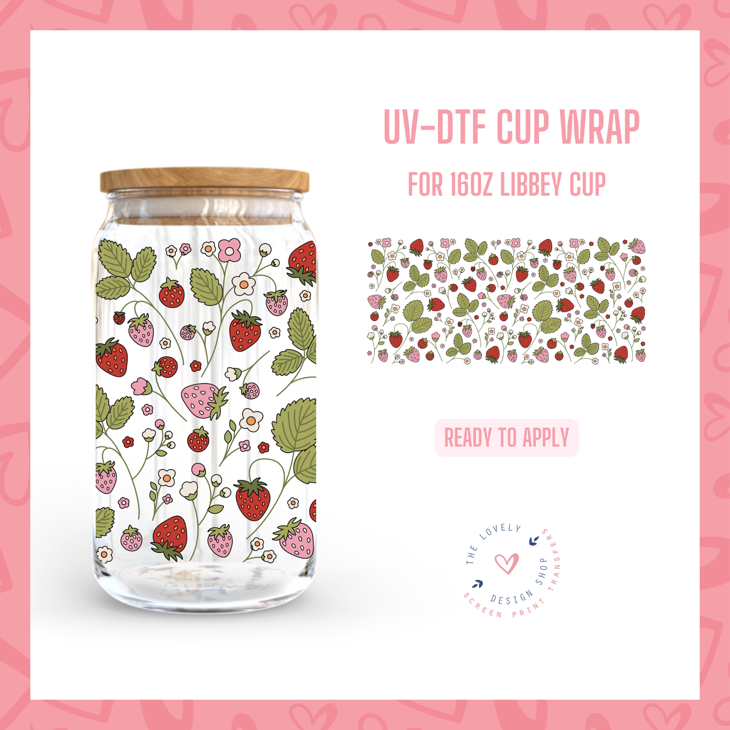 Strawberry Bloom - UV DTF 16 oz Libbey Cup Wrap - Dec 2