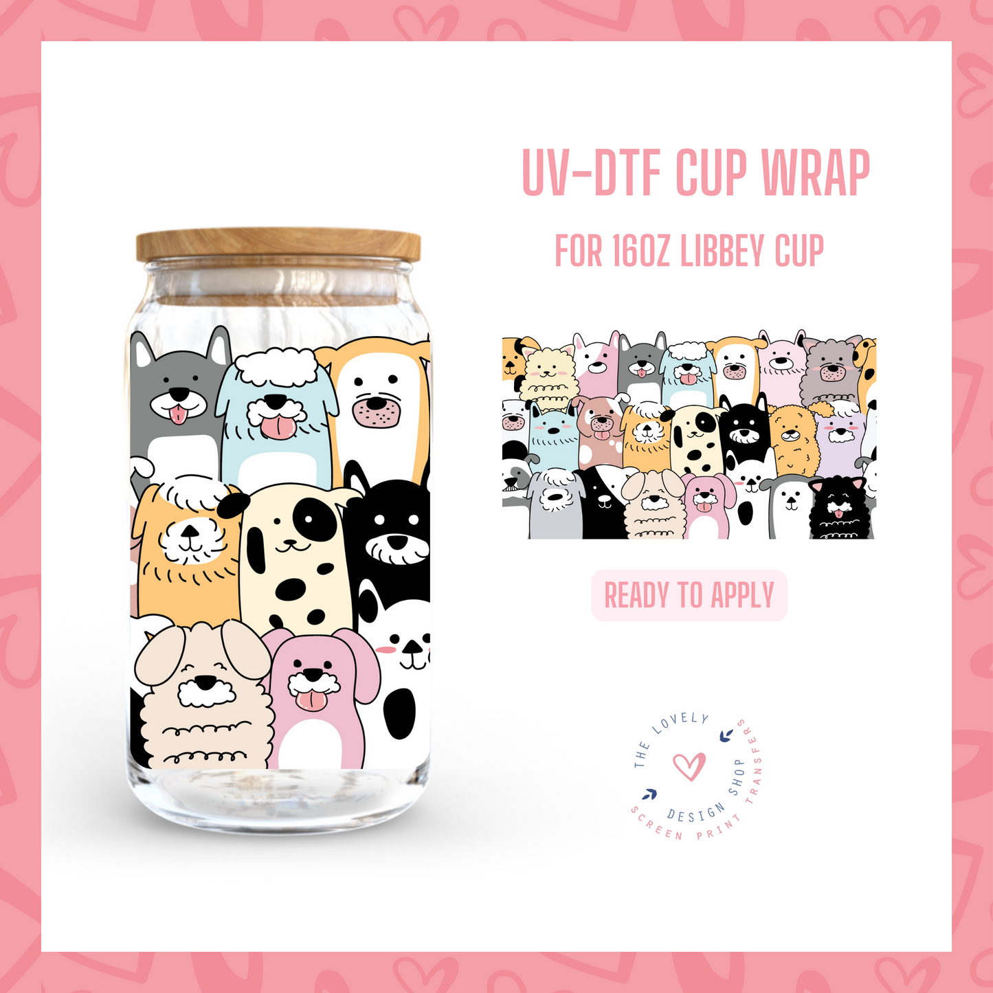 Cute Dogs - UV DTF 16 oz Libbey Cup Wrap (Ready to Ship)