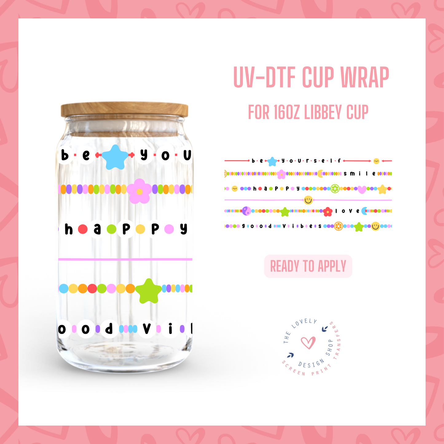 Bracelets - UV DTF 16 oz Libbey Cup Wrap (Ready to Ship) Mar 26