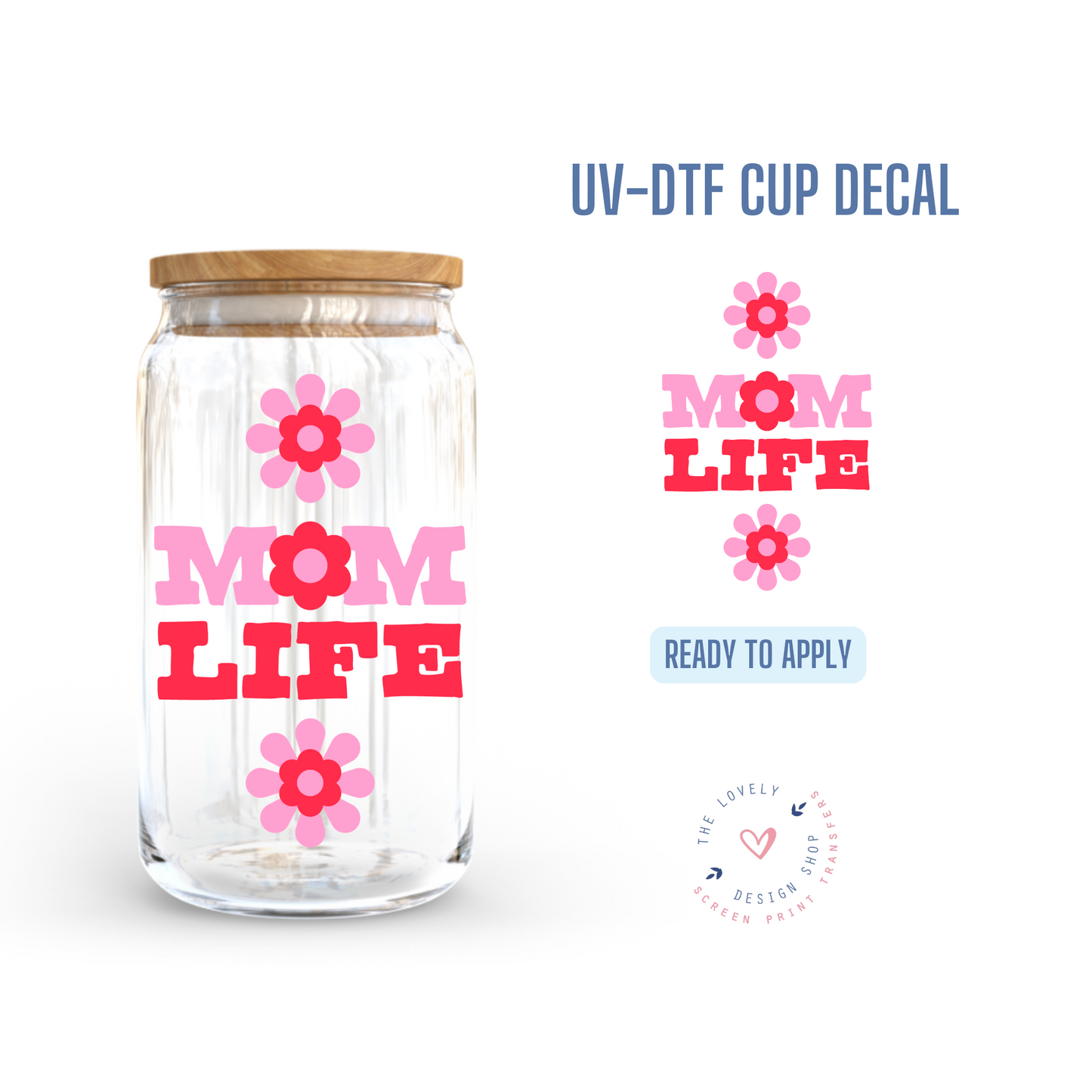 Mom Life - UV DTF Cup Decal (Ready to Ship) Apr 17