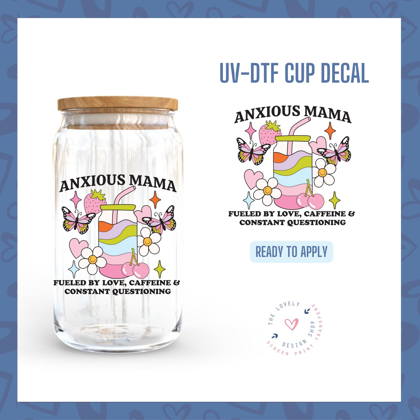 Anxious Mama - UV DTF Cup Decal (Ready to Ship) Apr 8