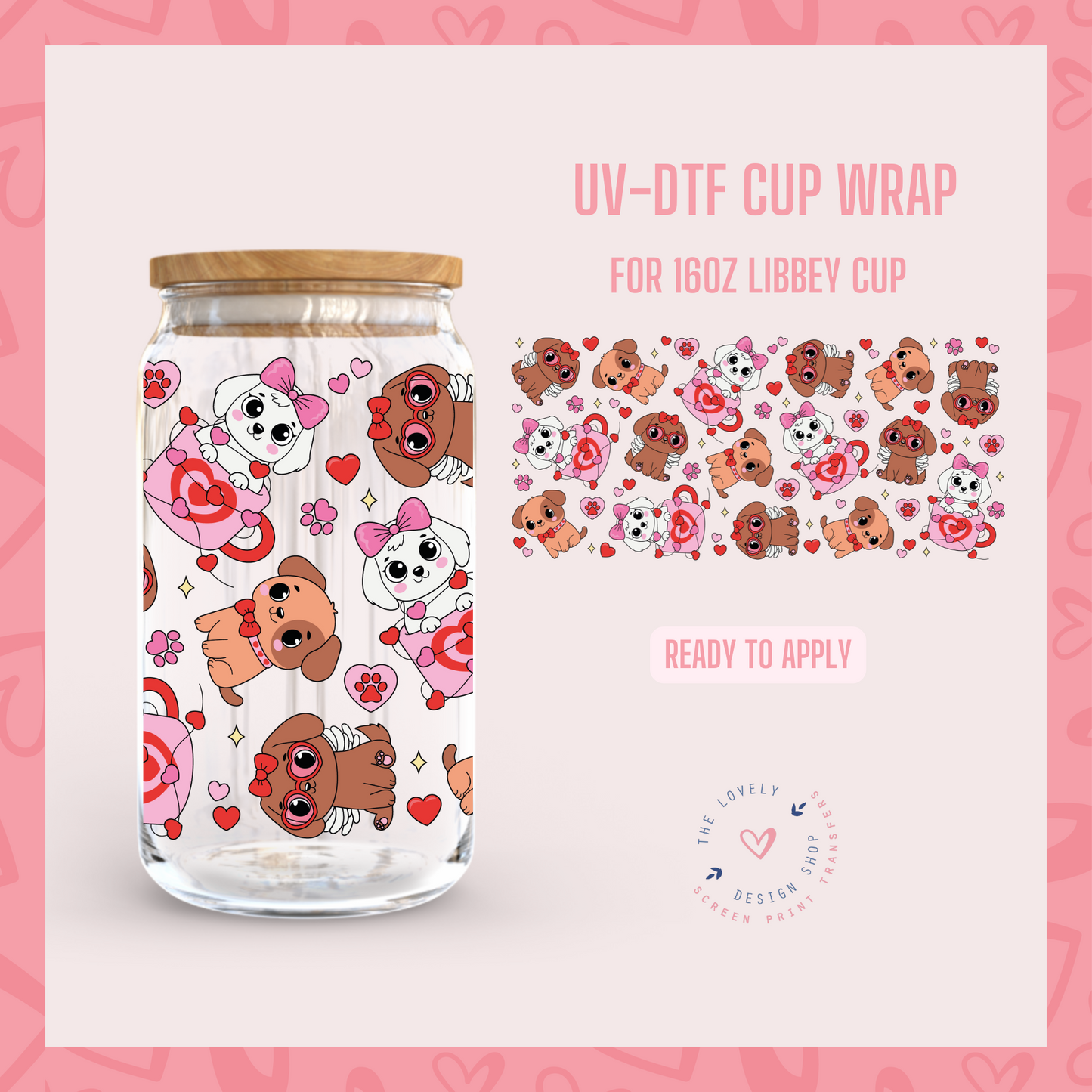 Puppy Love - UV DTF 16 oz Libbey Cup Wrap - Jan 14