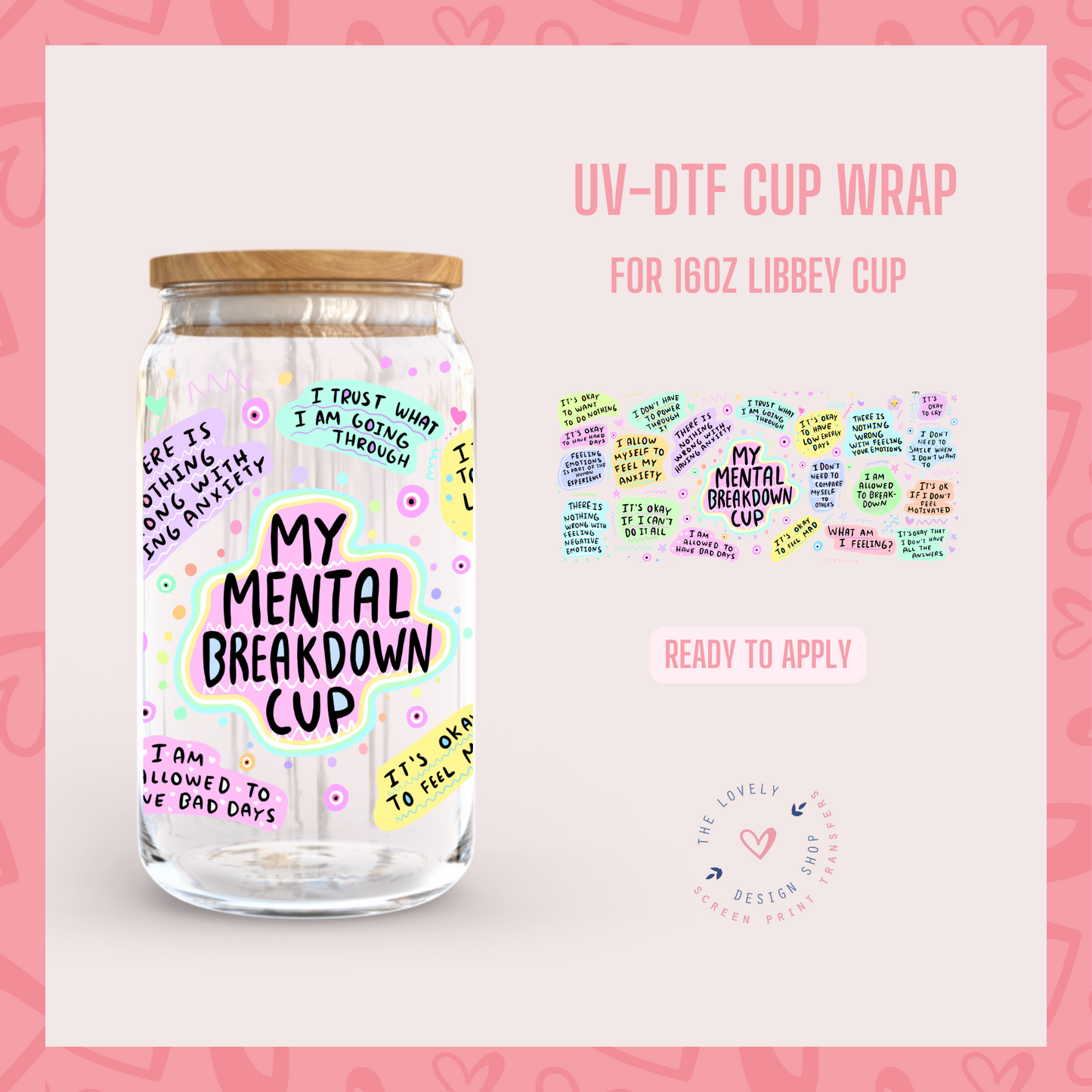 My Mental Breakdown - UV DTF 16 oz Libbey Cup Wrap (Ready to Ship)