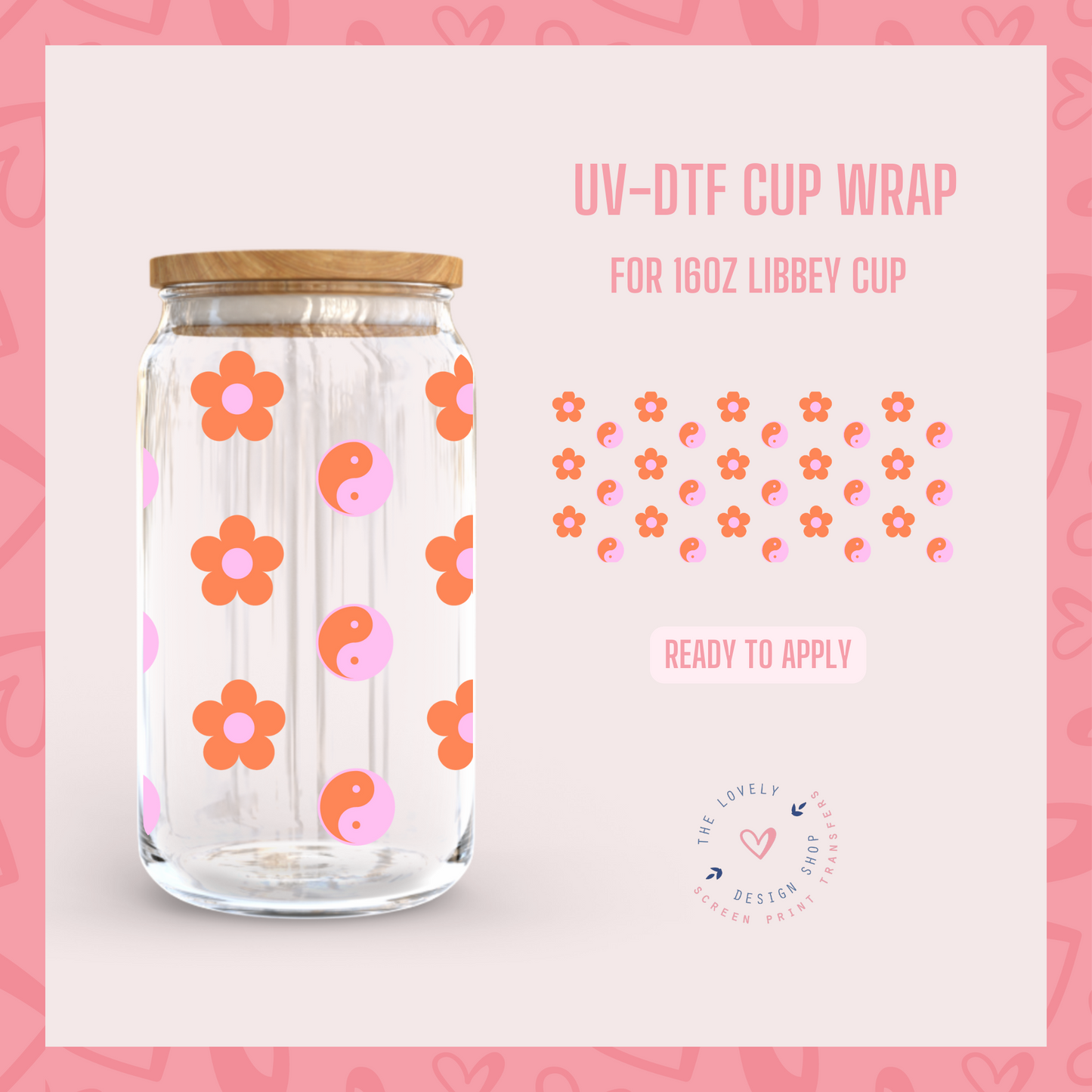 Daisy Yin Yangs - UV DTF 16 oz Libbey Cup Wrap (Ready to Ship) Feb 27