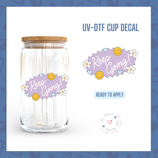 Keep Going - UV DTF Cup Decal (Ready to Ship) Apr 29