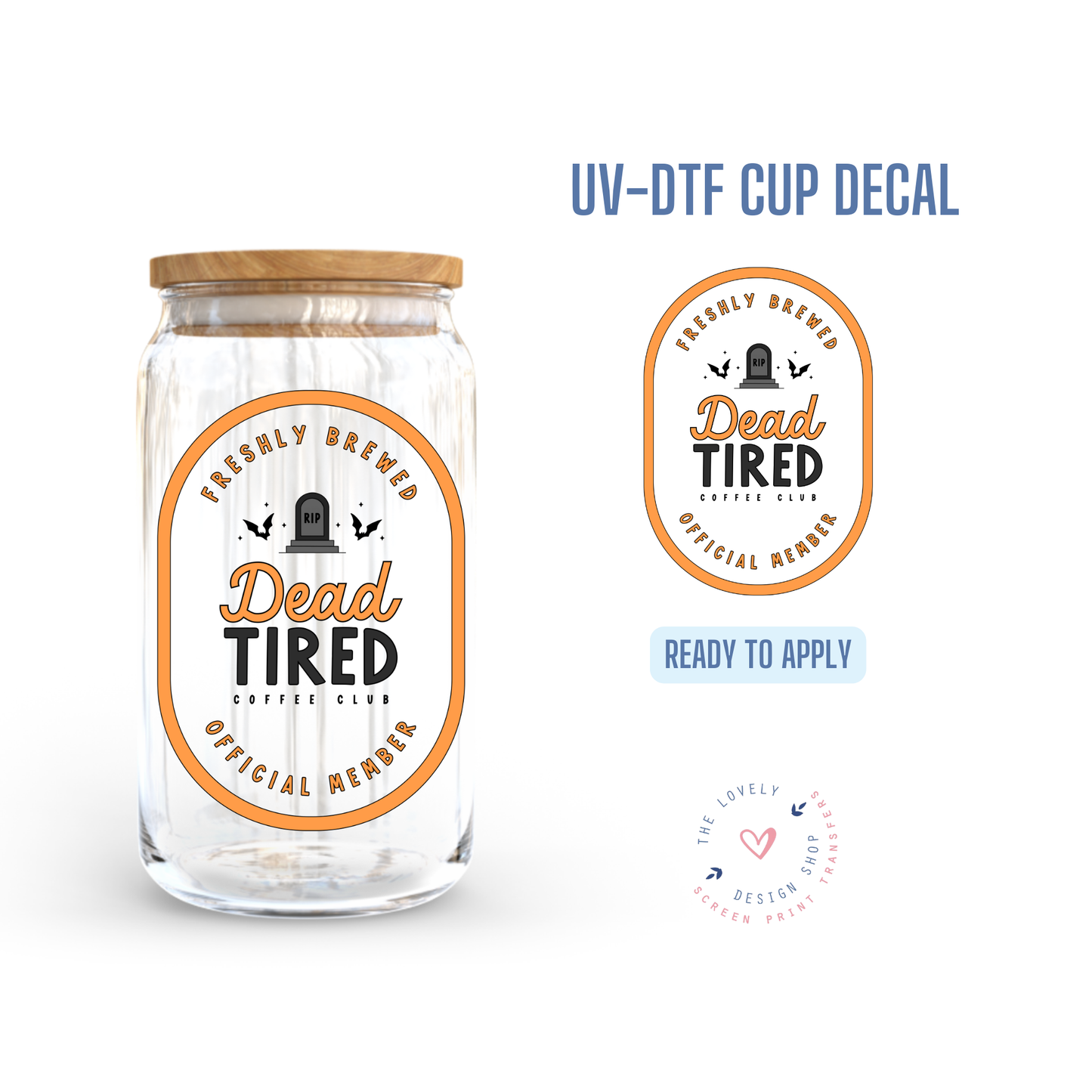 Dead Tired Label - UV DTF Cup Decal - Jul 29