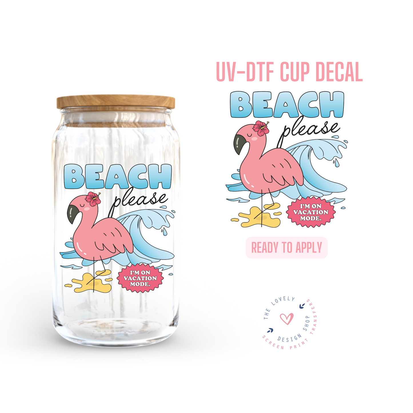 Beach Please - UV DTF Cup Decal (Ready to Ship) May 13