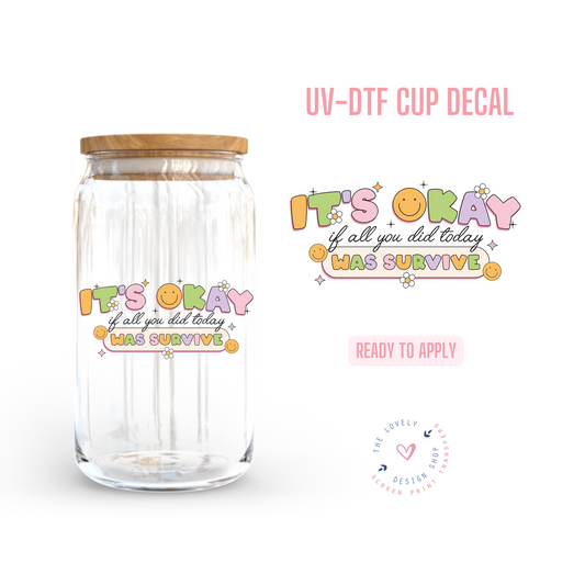 It's Okay - UV DTF Cup Decal (Ready to Ship) Apr 22