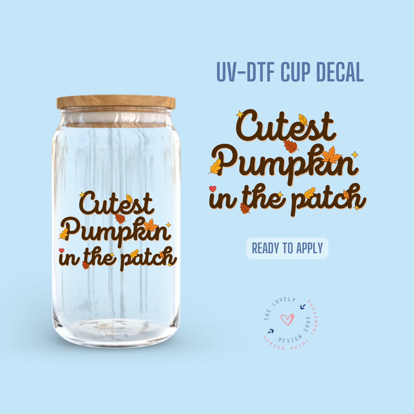 Cutest Pumpkin In The Patch - UV DTF Cup Decal - Sep 23