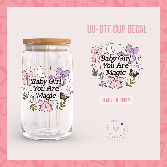 Baby Girl You Are Magic - UV DTF Cup Decal (Ready to Ship) Mar 19