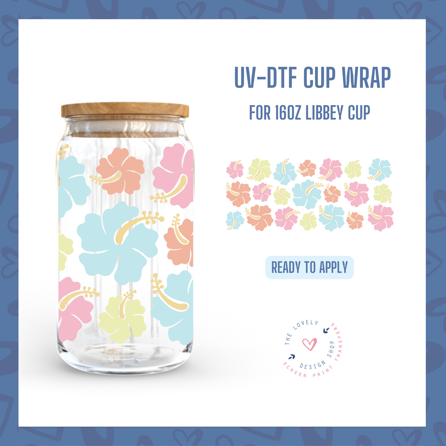 Hawaiian Hibiscus Flowers - UV DTF 16 oz Libbey Cup Wrap (Ready to Ship)