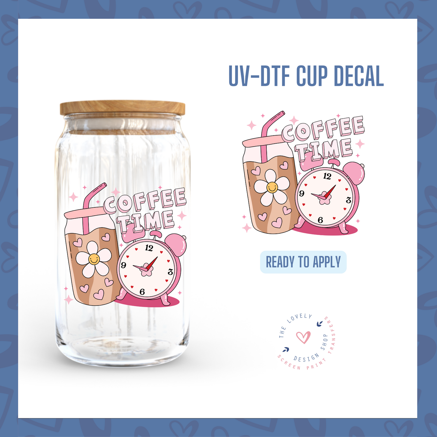Coffee Time - UV DTF Cup Decal (Ready to Ship) Apr 1