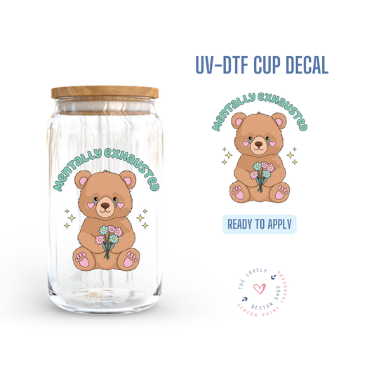 Mentally Exhausted - UV DTF Cup Decal - Nov 18