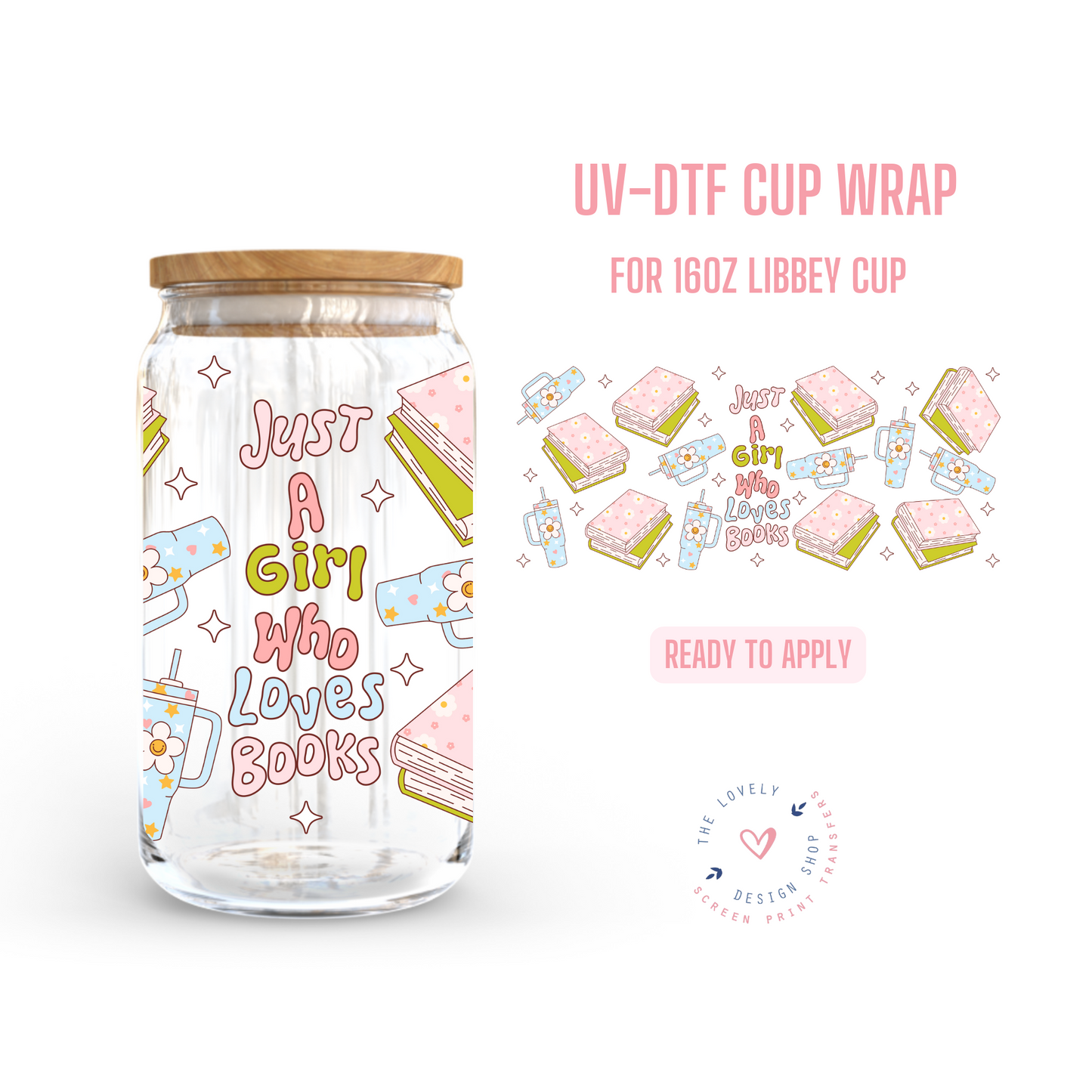 Just A Girl Who Loves Books - UV DTF 16 oz Libbey Cup Wrap - Dec 16