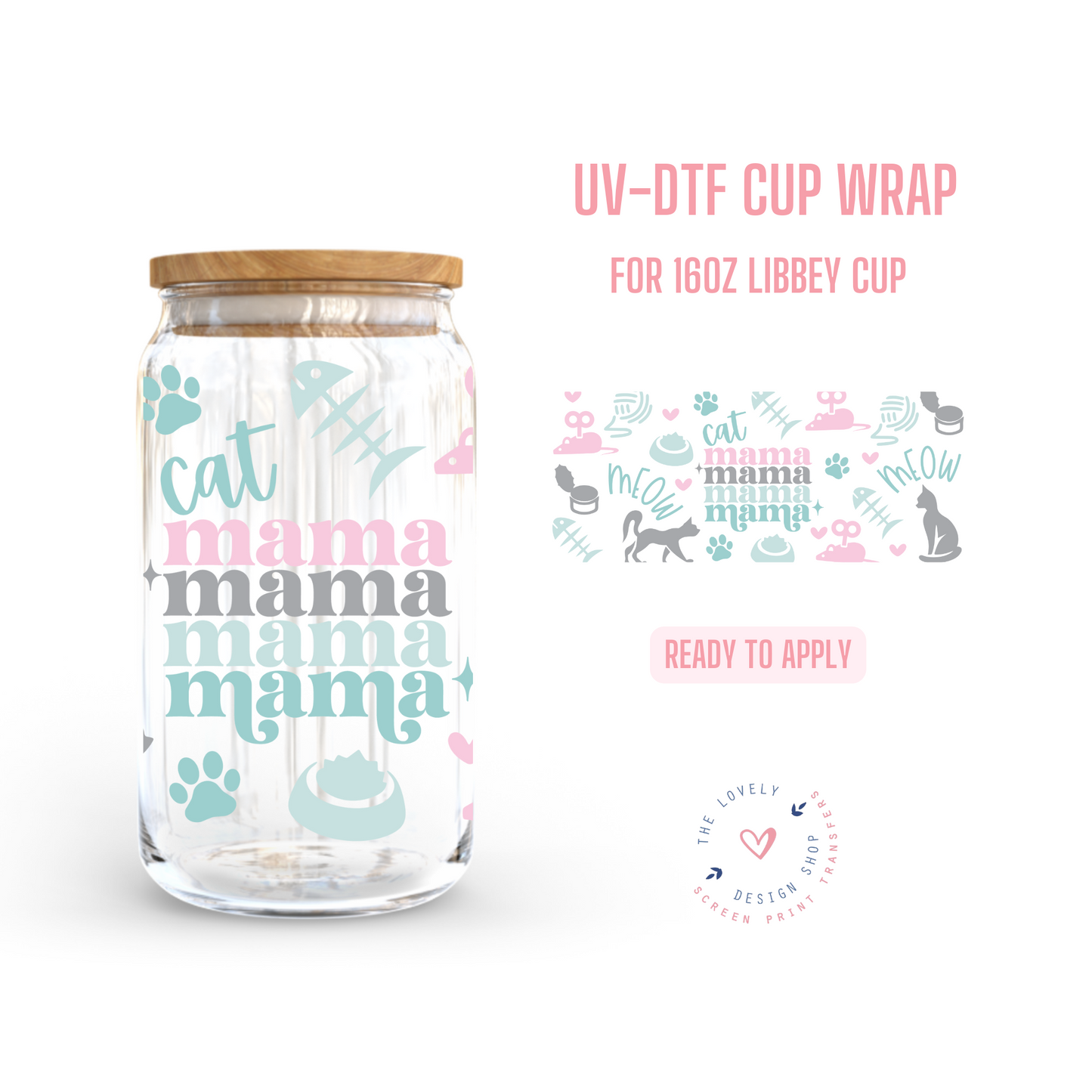 Cat Mama Mama - UV DTF 16 oz Libbey Cup Wrap (Ready to Ship)