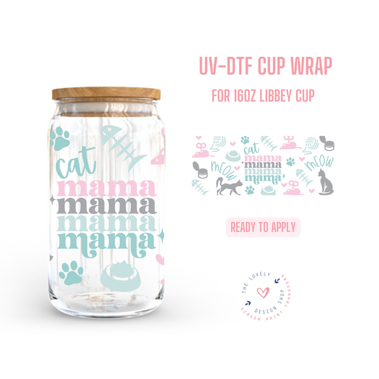 Cat Mama Mama - UV DTF 16 oz Libbey Cup Wrap (Ready to Ship)