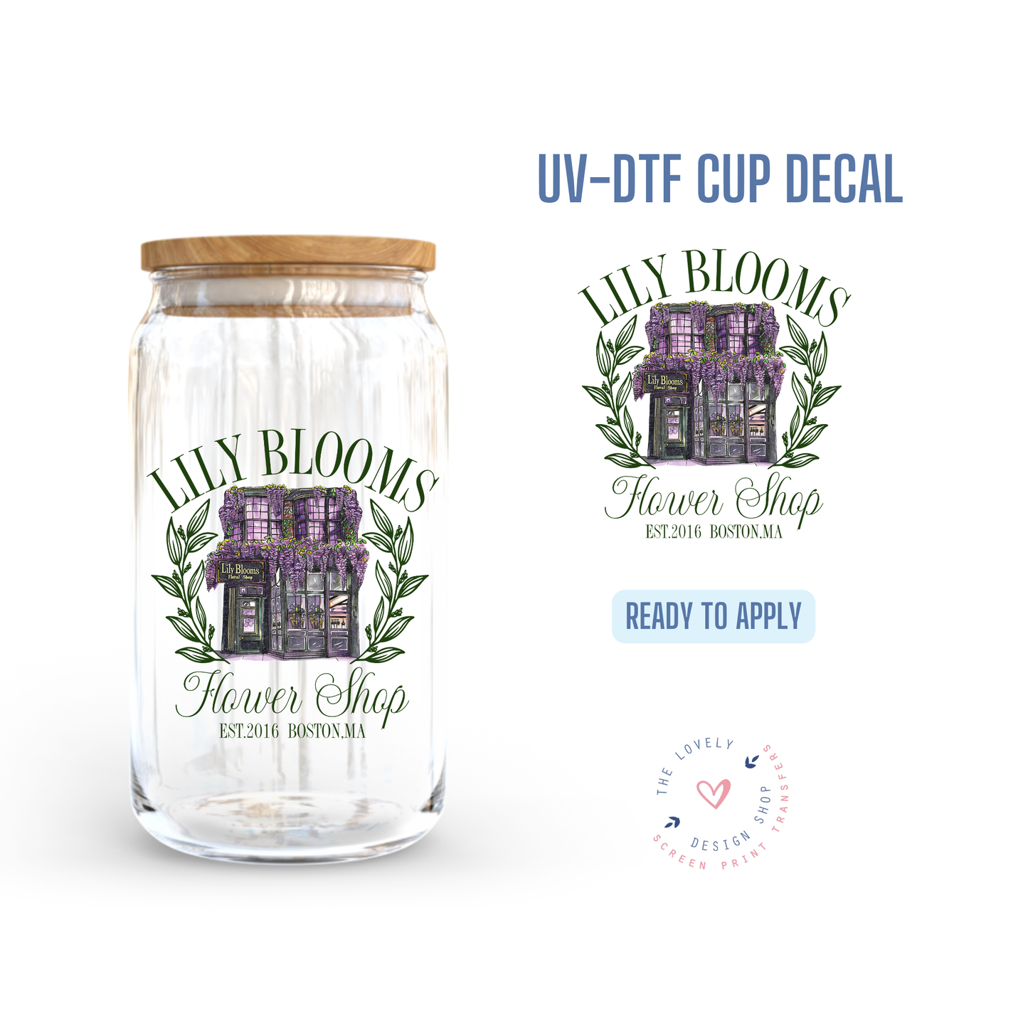 Lily Bloom's Flower Shop - UV DTF Cup Decal - Aug 12