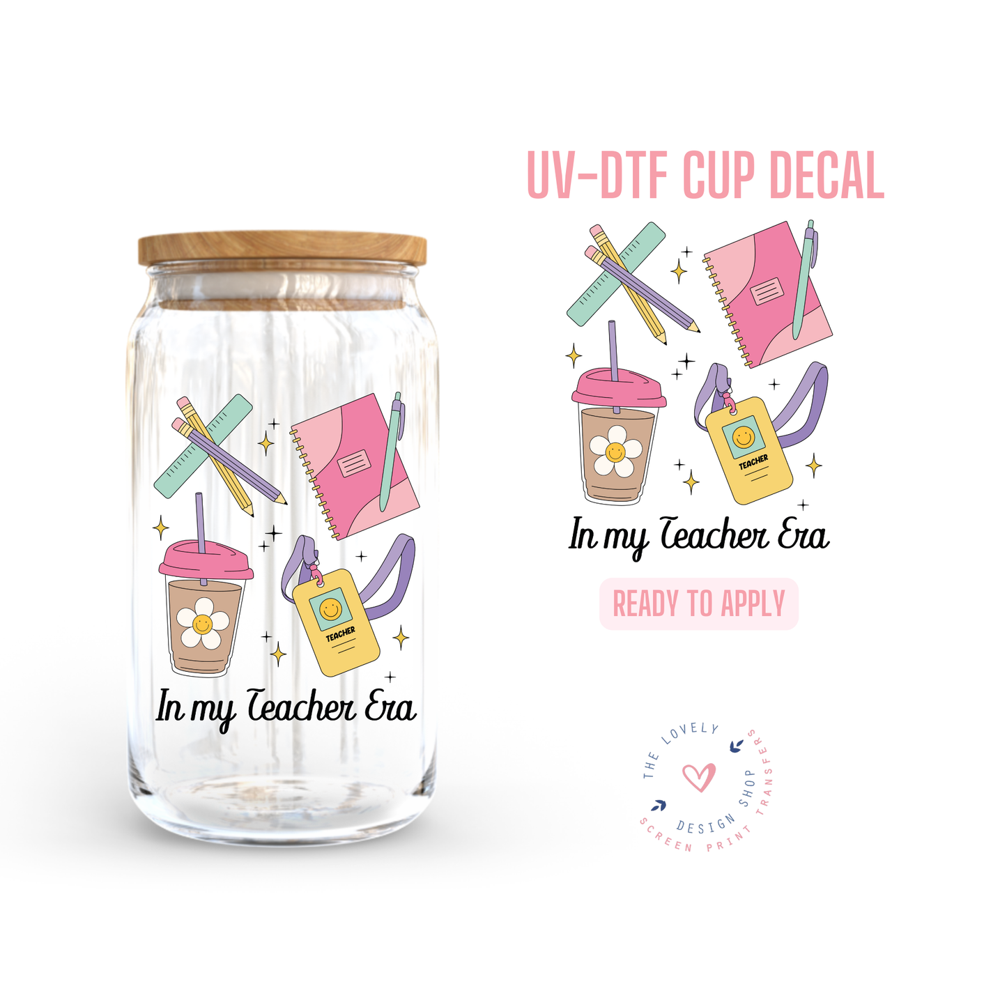 In My Teacher Era - UV DTF Cup Decal - Jul 29