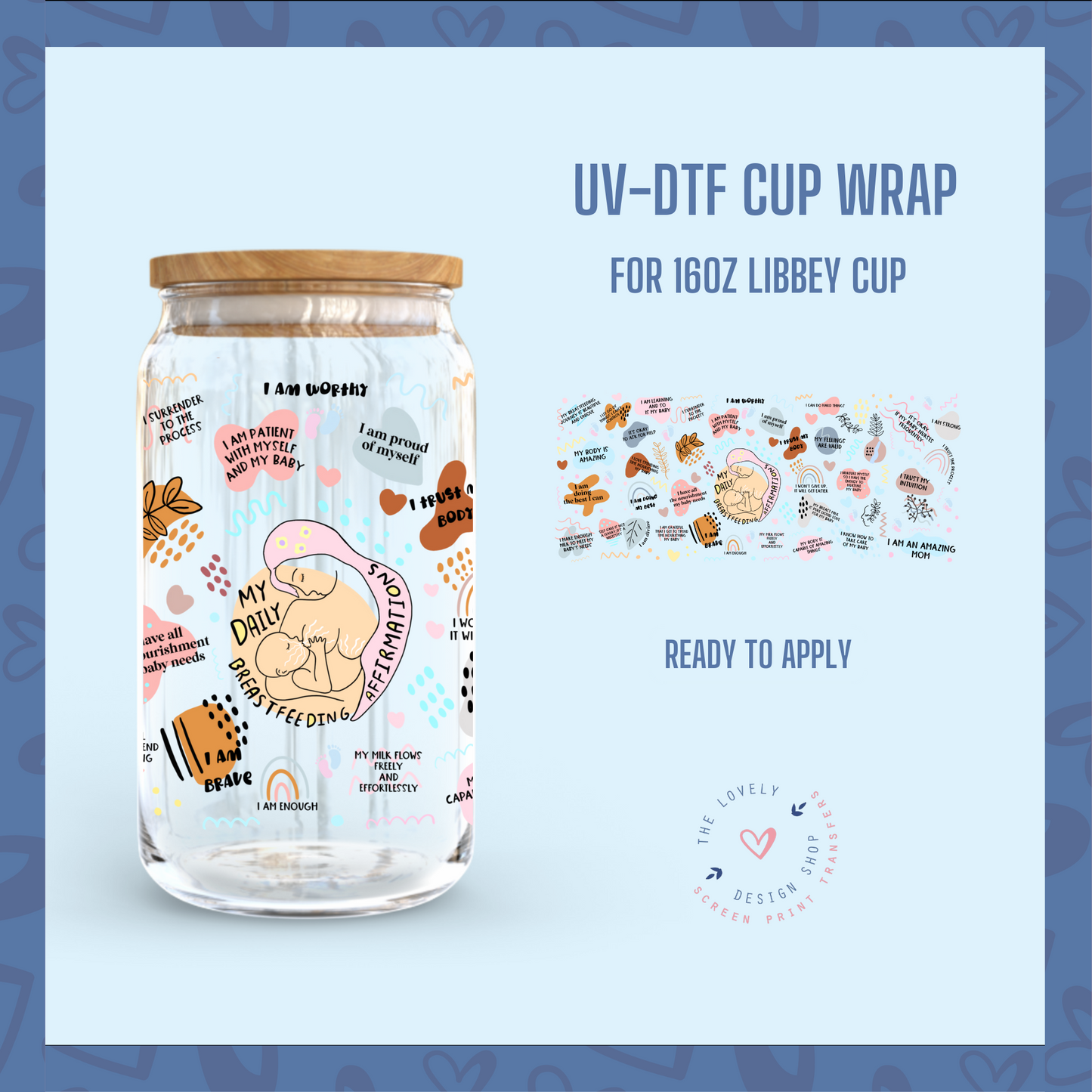 Breast Feeding Affirmations - UV DTF 16 oz Libbey Cup Wrap (Ready to Ship)