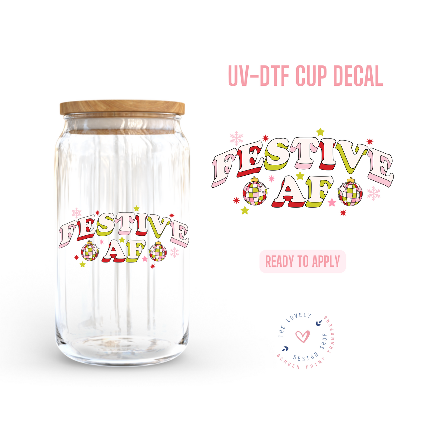 Festive AF - UV DTF Cup Decal - Sep 23