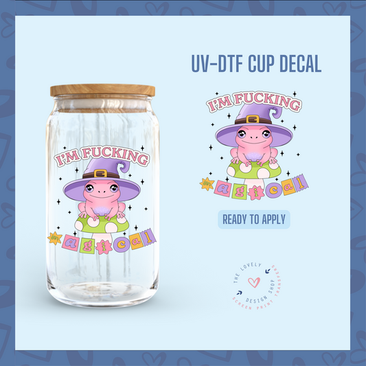 I'm Fucking Magical - UV DTF Cup Decal - Aug 26