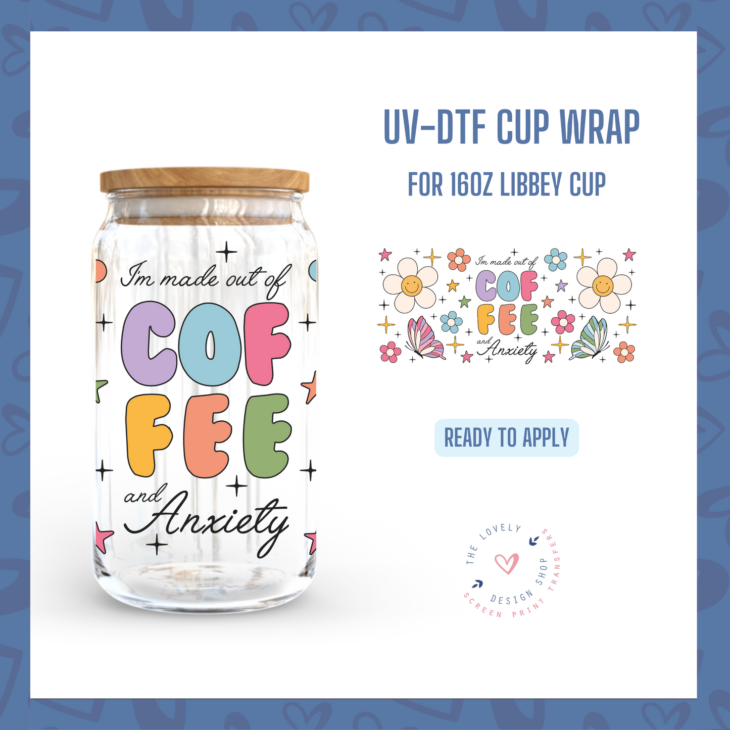 Coffee & Anxiety - UV DTF 16 oz Libbey Cup Wrap (Ready to Ship) Apr 22