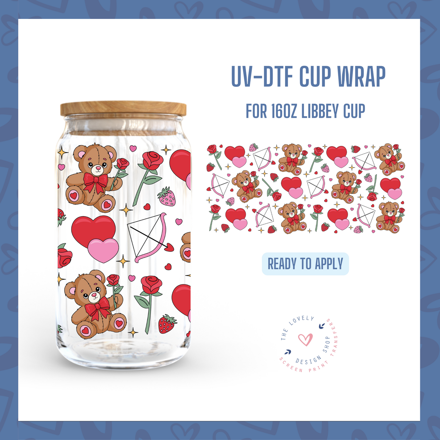 Beary Sweet - UV DTF 16 oz Libbey Cup Wrap - Jan 14