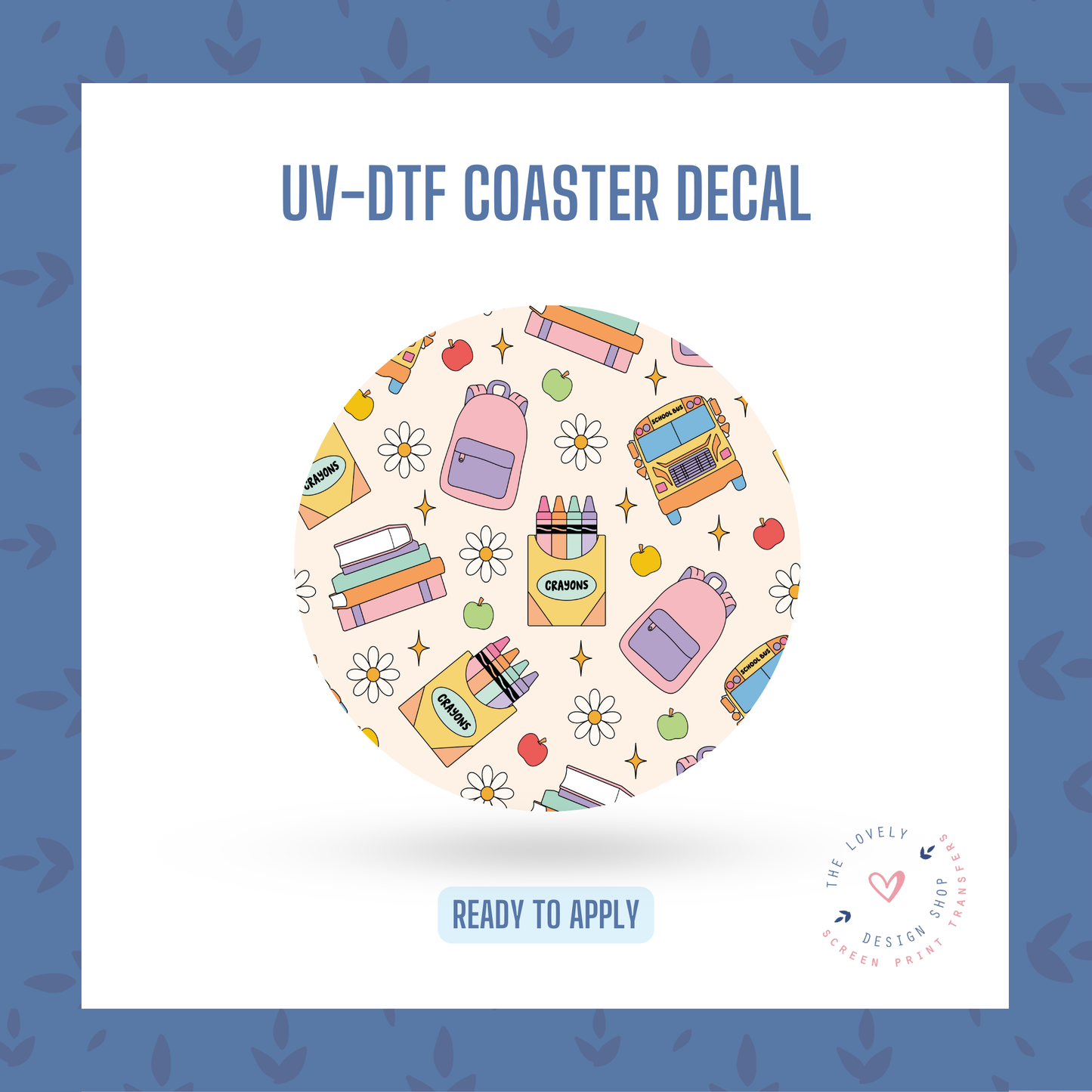 Back To School - UV DTF Coaster Decal - Jul 29