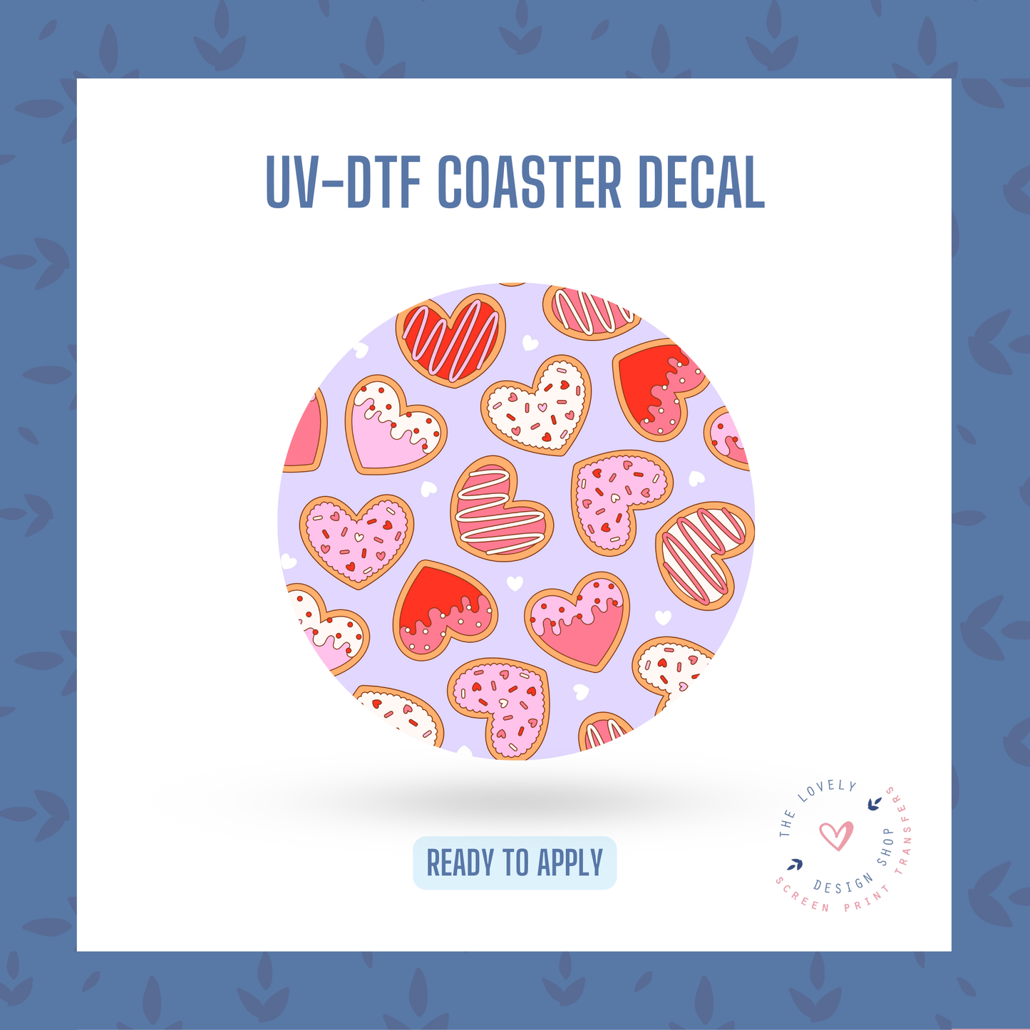 Valentine Sugar Cookies - UV DTF Coaster Decal - Dec 31