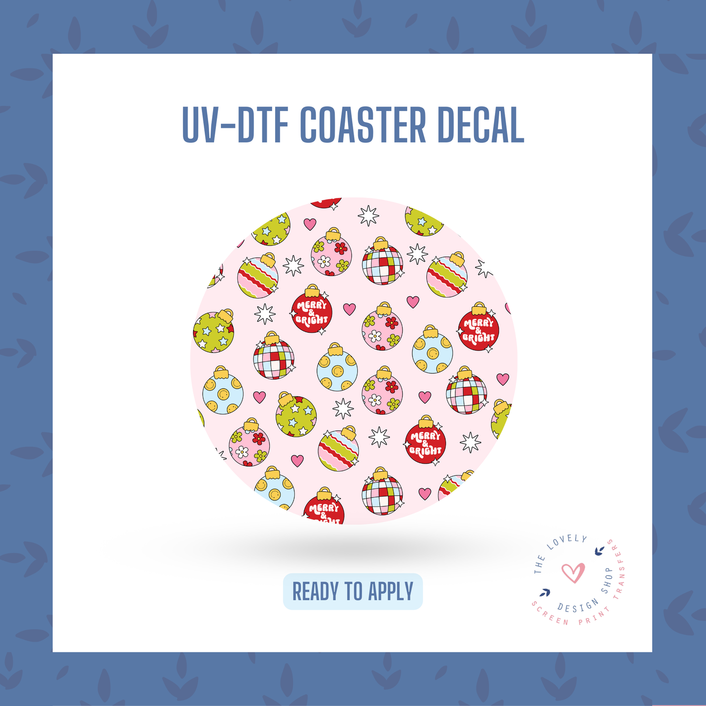 Baubles - UV DTF Coaster Decal - Sep 23