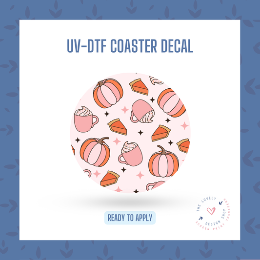 Pumpkin Spice And Everything Nice - UV DTF Coaster Decal - Jul 22