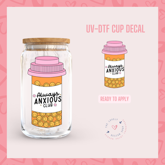 Always Anxious Club - UV DTF Cup Decal - Oct 15