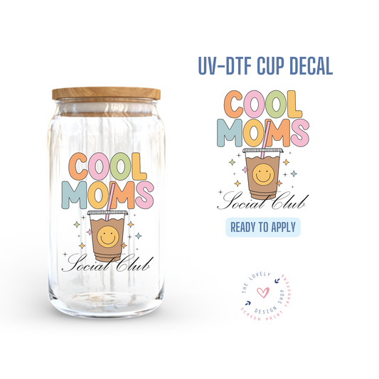 Cool Moms Social Club - UV DTF Cup Decal (Ready to Ship) Apr 29