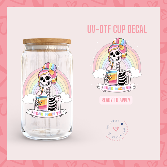 Deal With It - UV DTF Cup Decal (Ready to Ship) Jun 24