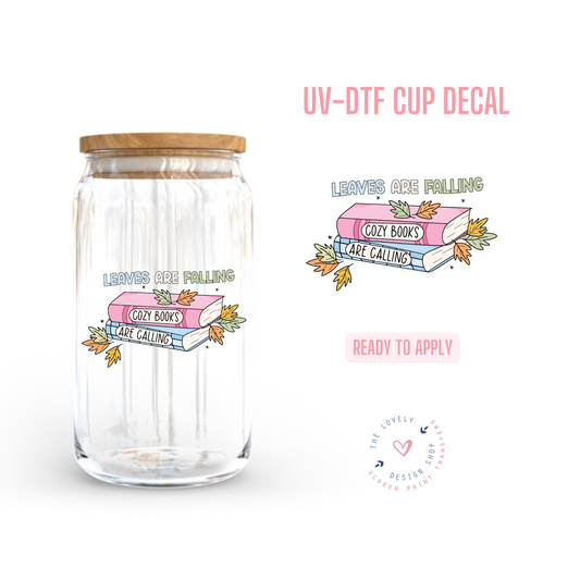 Leaves Are Falling Cozy Books Are Calling - UV DTF Cup Decal - Oct 28