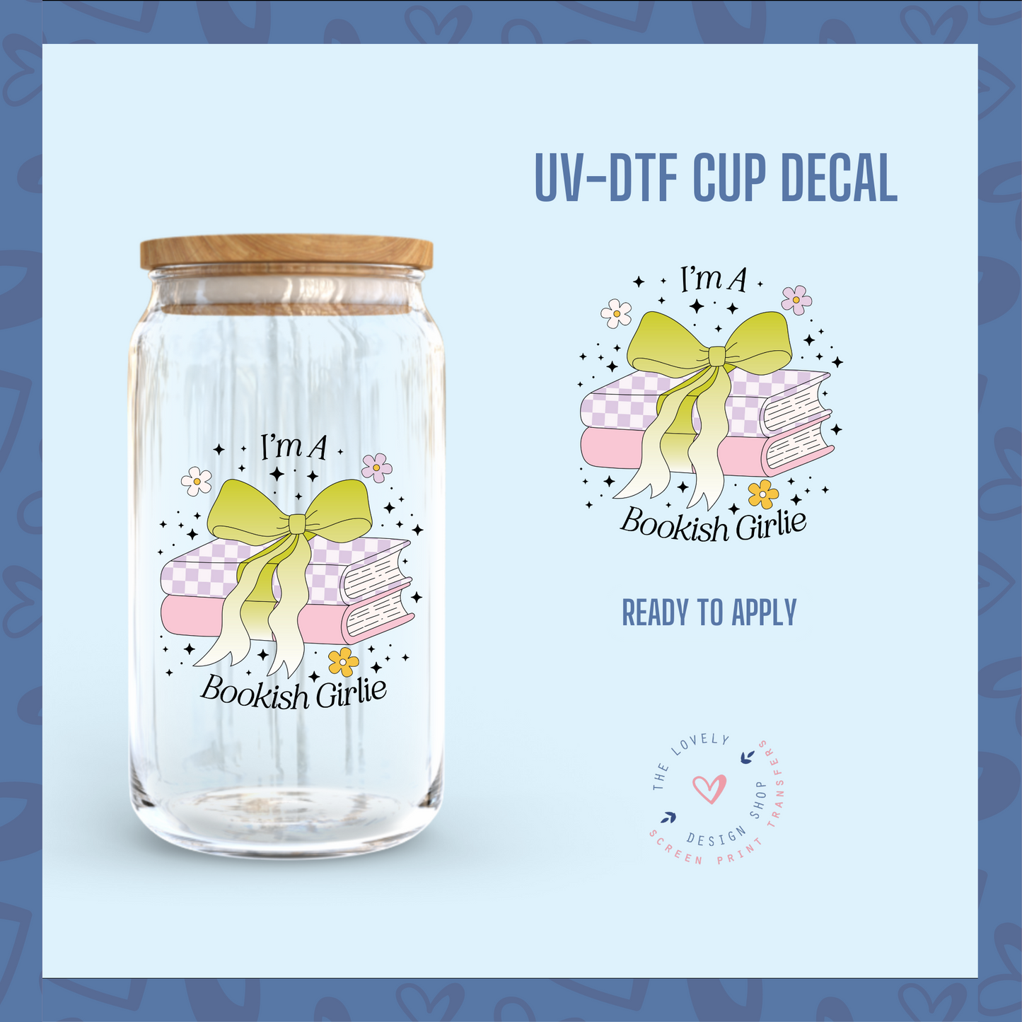I'm A Bookish Girlie - UV DTF Cup Decal (Ready to Ship) Mar 4