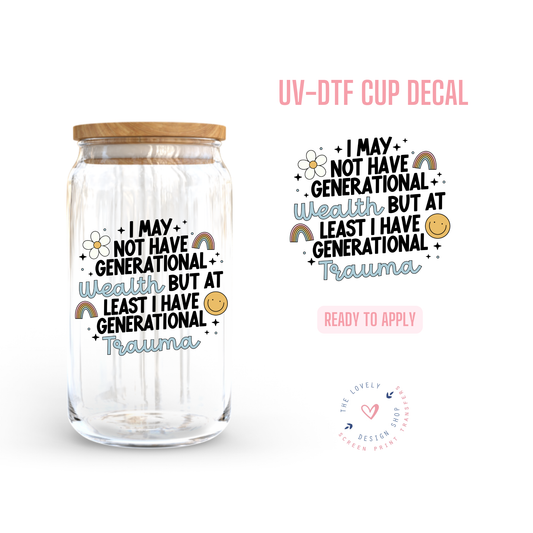 At Least I Have Generational Trauma - UV DTF Cup Decal (Ready to Ship) Jul 1