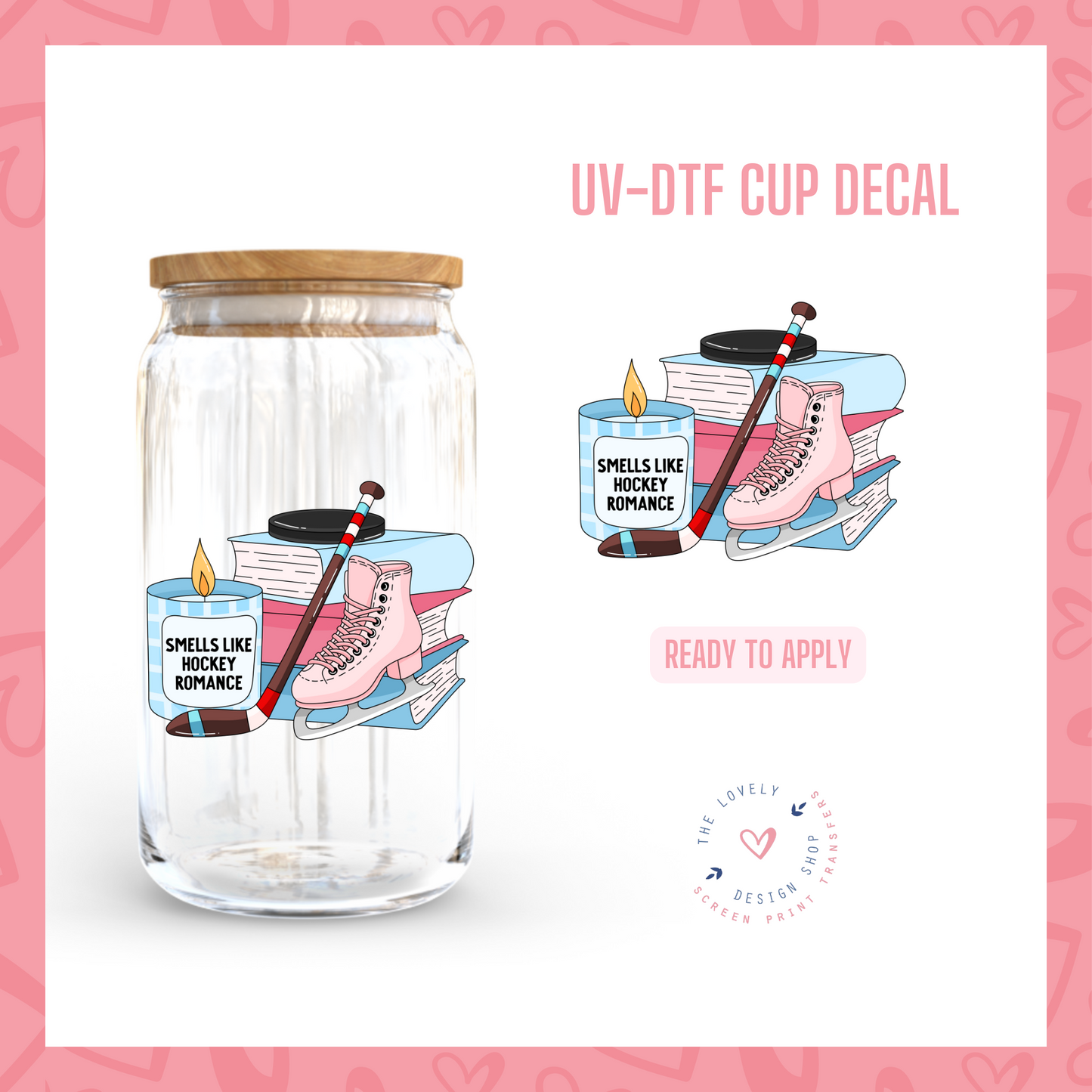 Smells Like Hockey Romance - UV DTF Cup Decal - Sep 23