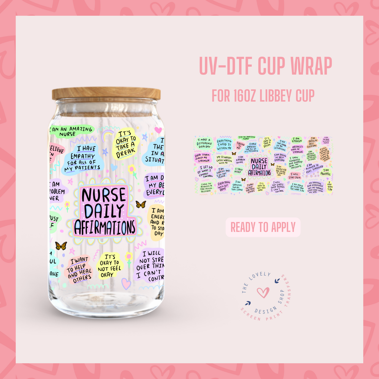 Nurse Daily Affirmations - UV DTF 16 oz Libbey Cup Wrap (Ready to Ship)