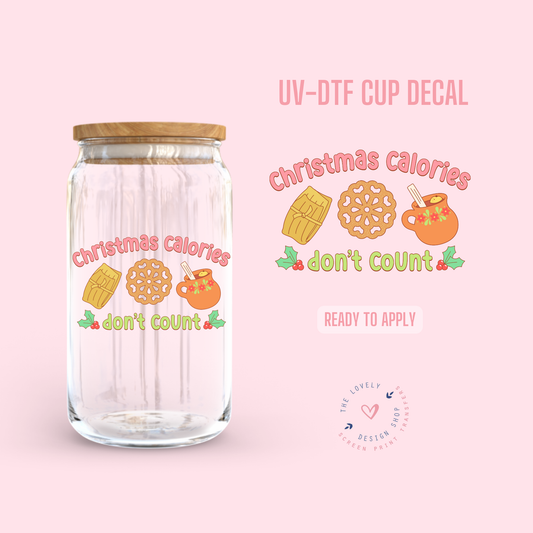 Christmas Calories Don't Count - UV DTF Cup Decal - Nov 18