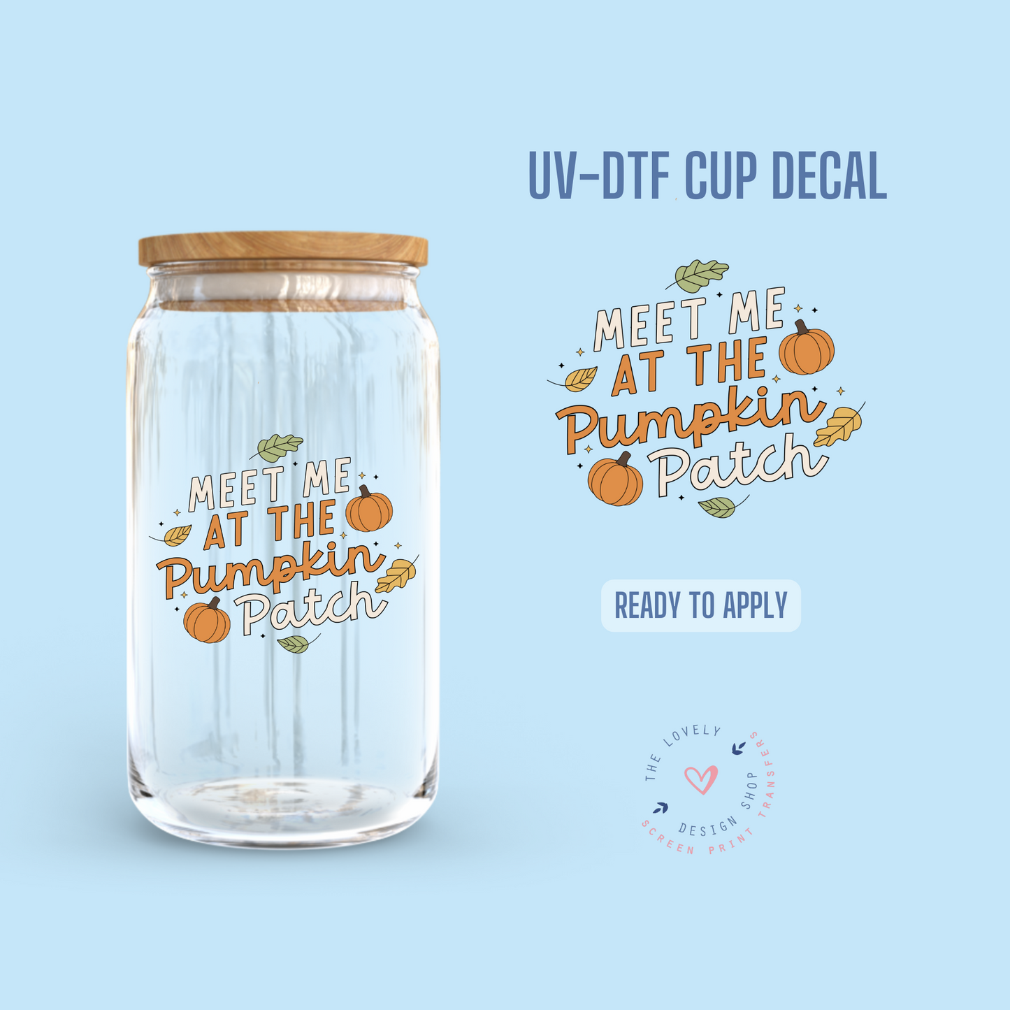 Meet Me At The Pumpkin Patch - UV DTF Cup Decal - Sep 3