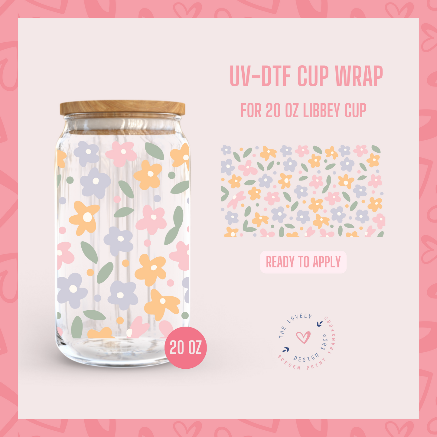 Pastel Petals - UV DTF 20 oz Libbey Cup Wrap (Ready to Ship) Apr 8